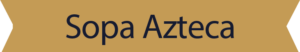 SopaAztecaBanner SopaAztecaBanner